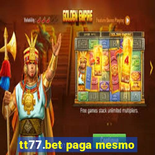 tt77.bet paga mesmo